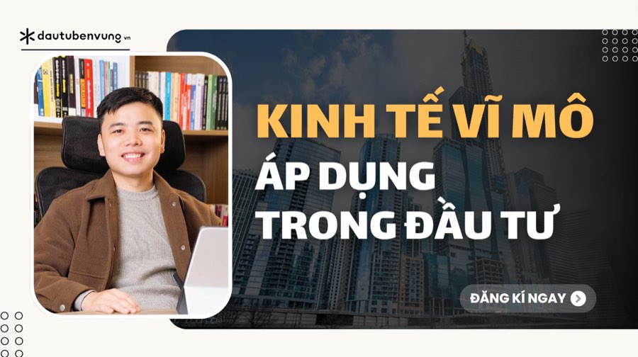 Ảnh bìa chương trình Kinh tế vĩ mô áp dụng trong đầu tư
